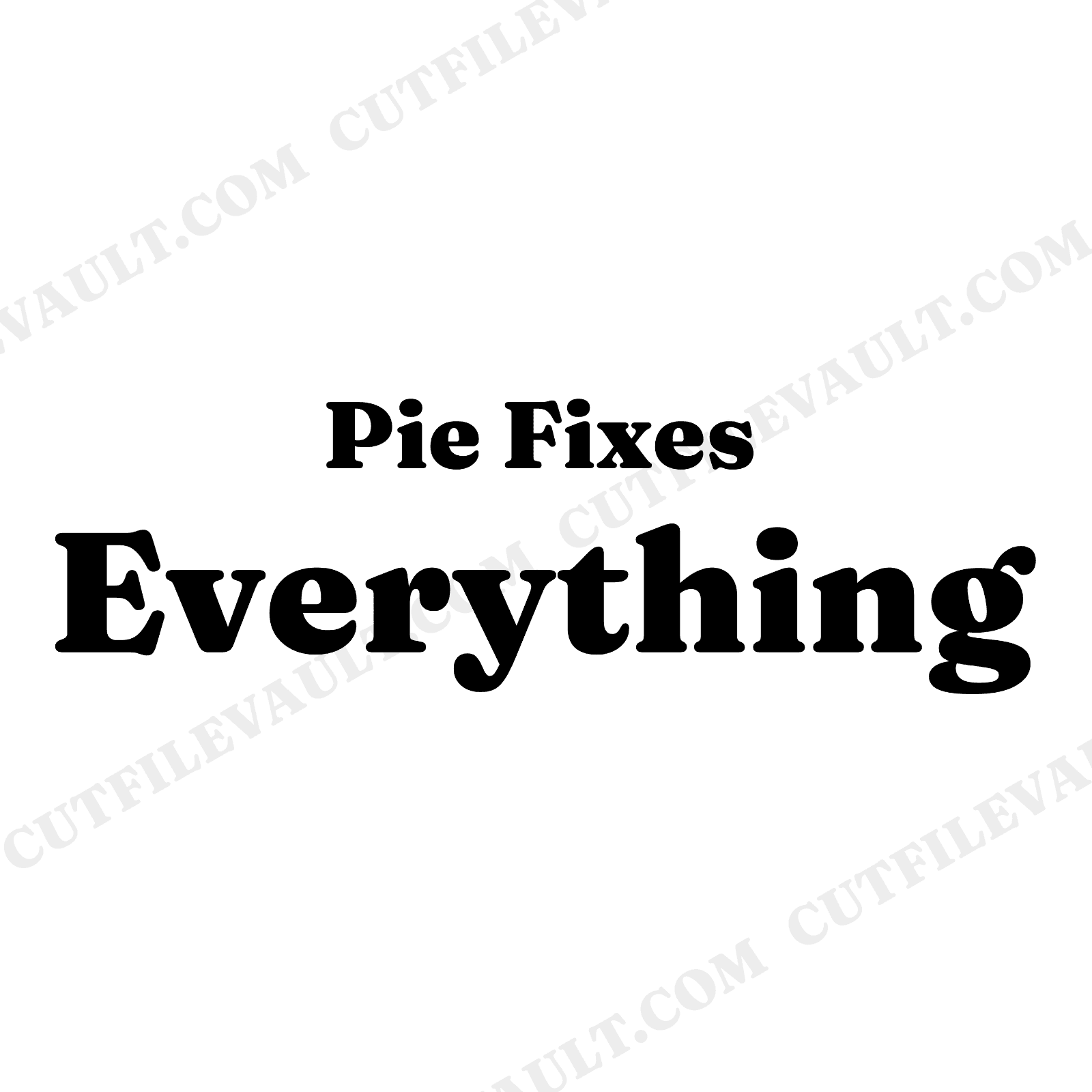 Pie Fixes Everything SVG PNG, Thanksgiving Kitchen Sign, Whimsical Baker Gift Cut File, view 1